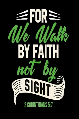 For we walk by faith not by sight: Notebook graph paper 120 pages 6x9 perfect as math book, sketchbook, workbook and diary evangelics, katholics and o