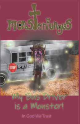 My Bus Driver is a Monster!