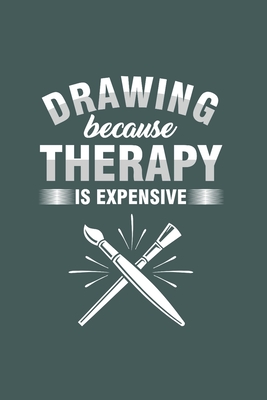 Drawing because Theraphy is expensive: Cool Animated Crayons and paper Saying Design for Graphic artist Notebook Composition Composition Book Novelty