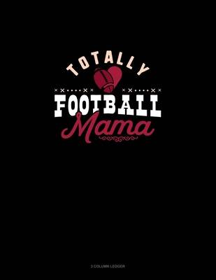 Totally Football Mama: 3 Column Ledger