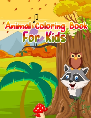 Animal Coloring Book For Kids: Cute Animals: Relaxing Coloring Book for Kids, Cute Horses, Birds, Owls, Elephants, Dogs, Cats, Turtles, Bears, Rabbit