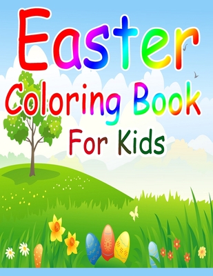 Easter Coloring Book for Kids: Easter Coloring Book for Ages 4-8, 8-12