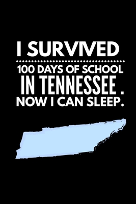 Funny I Survived 100 Days of School in Tennessee. Now I Can Sleep Wide Ruled Line Paper