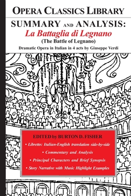 SUMMARY and ANALYSIS: La Battaglia di Legnano (The Battle of Legnano): Dramatic Opera in Italian in 4 acts by Giuseppe Verdi