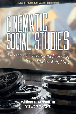 Cinematic Social Studies: A Resource for Teaching and Learning Social Studies With Film(HC)