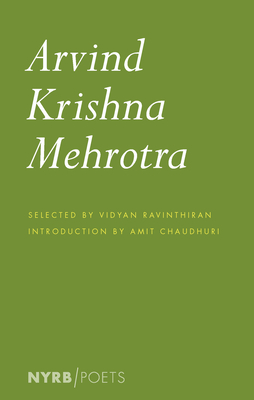 Arvind Krishna Mehrotra: Selected Poems and Translations
