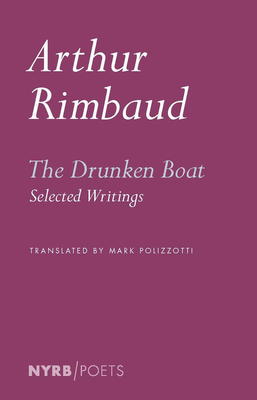 The Drunken Boat: Selected Writings