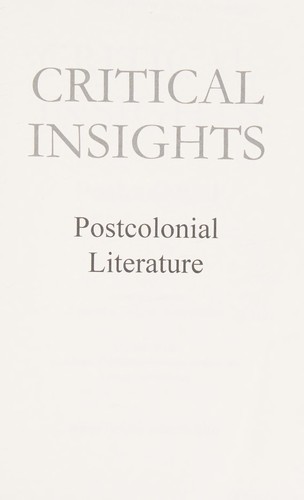 Critical Insights: Postcolonial Literature: Print Purchase Includes Free Online Access