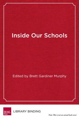 Inside Our Schools: Teachers on the Failure and Future of Education Reform
