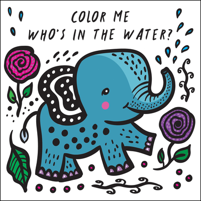 Color Me: Who's in the Water?: Watch Me Change Color in Water