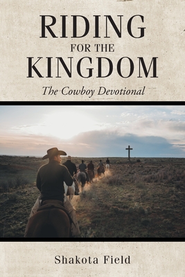 Riding for the Kingdom: The Cowboy Devotional