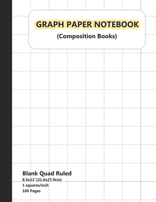 Graph Paper Notebook: Graph Paper Notebook 1 inch Squares, Graph Book for Math, Graph Paper Notebook for Student, Math Composition Notebook,