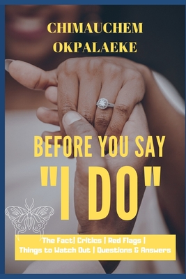Before you Say "I DO": The Fact - Critics - Red Flags - Things to Watch Out - Questions & Answers