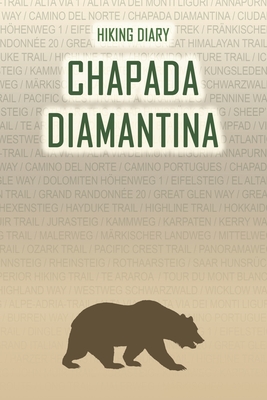 Hiking Diary Chapada Diamantina: Hiking Diary: Chapada Diamantina. A logbook with ready-made pages and plenty of space for your travel memories. For a