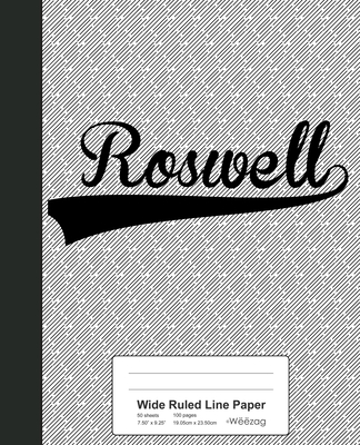 Wide Ruled Line Paper: ROSWELL Notebook