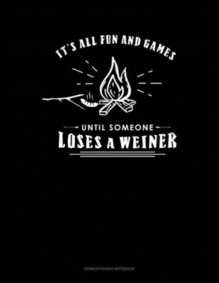 It's All Fun And Games Until Someone Looses A Weiner: Genkouyoushi Notebook