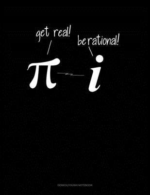 Get Real Be Rational: Genkouyoushi Notebook