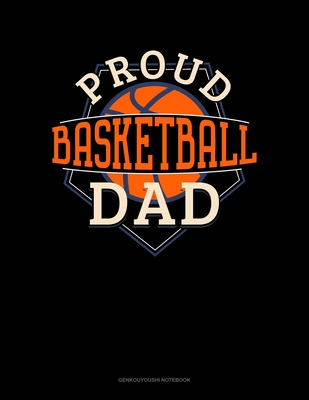 Proud Basketball Dad: Genkouyoushi Notebook