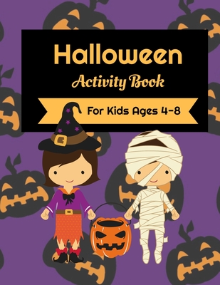 Halloween Activity Book For Kids Ages 4-8: Activity Book Filled With Coloring Pages, Dot To Dot, And Trace The Image Activities