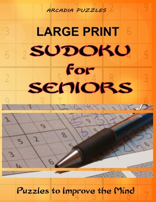Large Print Sudoku for Seniors: Puzzles to Improve Your Mind (Large Print Edition)