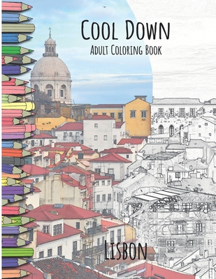 Cool Down - Adult Coloring Book: Lisbon