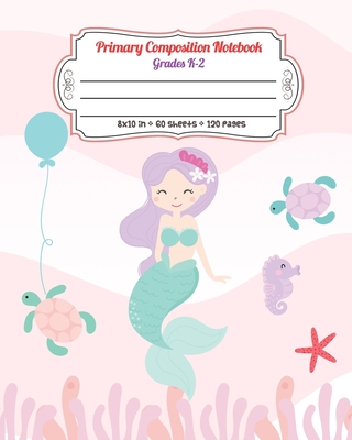 Primary Composition Notebook Grades K-2: Full Page Handwriting Practice Paper With Dashed Midline - Mermaid and Tortoise
