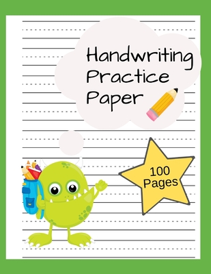 Handwriting Practice Paper: Writing Paper for Kids, Kindergarten, Preschool, K-3 - Paper with Dotted Lines - 100 Pages