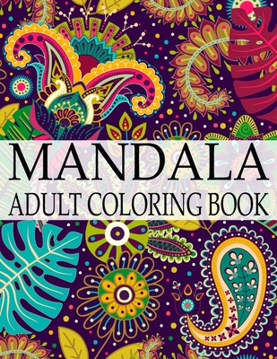 Mandala Adult Coloring Book: Wonderful Mandalas Coloring Book For Adult