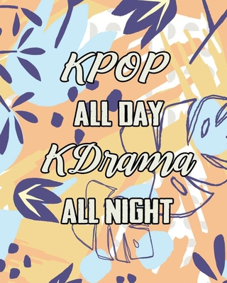 KPOP All Day Kdrama All Night: KPOP Lovers 110 pages 8 in x 10 in Guitar Tabs Tablature