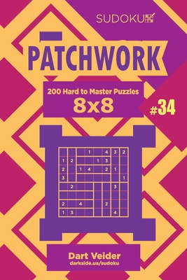 Sudoku Patchwork - 200 Hard to Master Puzzles 8x8 (Volume 34)