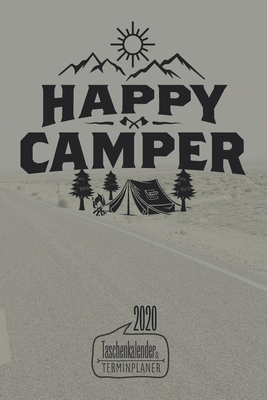 Happy Camper I Taschenkalender & Terminplaner 2020: Wochenplaner, Organizer & Kalendarium als Geschenkidee mit einer Woche auf zwei Seiten I Monatsübe