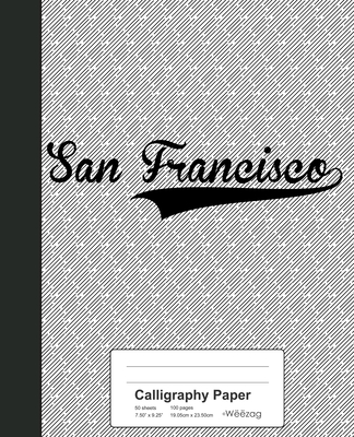 Calligraphy Paper: SAN FRANCISCO Notebook