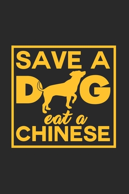 Save a dog eat a chinese: 6x9 Dogs - dotgrid - dot grid paper - notebook - notes