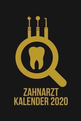 Zahnarzt Kalender 2020: Kalender 2020 für Zahnärzte I Januar- Dezember I Format 6x9 Zoll, DIN A5 I Soft Cover matt I