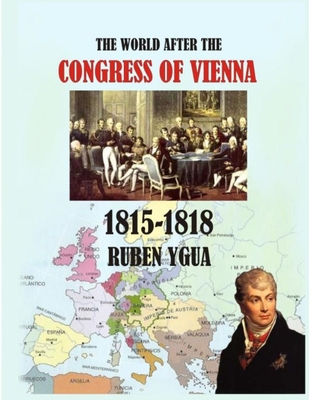 The World After the Congress of Vienna: 1815-1818