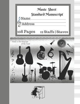 Music Sheet Standard Manuscript -108 Pages 12 Staffs - Staves Musisc Is the Language of The Heart: Gift For Music Lovers Music Instruments Cute Cat Pl