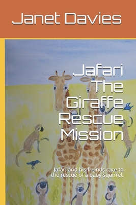 Jafari The Giraffe Rescue Mission: Jafari and his freinds race to the rescue of a baby squirrel.