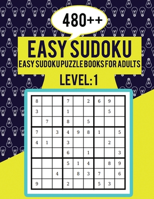 480++ Easy Sudoku: Easy Sudoku Puzzle Books for Adults Level 1 - Perfect for Beginners - Large Print Puzzles - Easy Sudoku For Senior