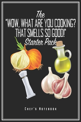 What Are You Cooking That Smells So Good Starter Pack: Chefkoch Notizbuch Koch Planer Tagebuch (Liniert, 15 x 23 cm, 120 Linierte Seiten, 6" x 9") Lus