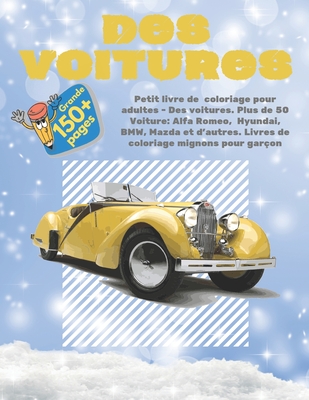 Petit livre de coloriage pour adultes - Des voitures. Plus de 50 Voiture: Alfa Romeo, Hyundai, BMW, Mazda et d'autres. Livres de coloriage mignons pou
