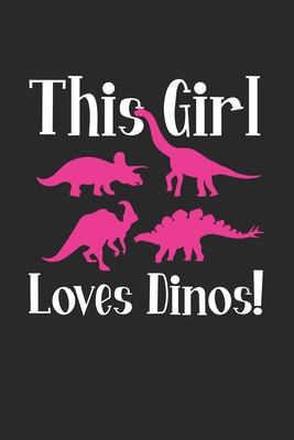 This Girl loves Dinos: Dinosaurier Tochter Pr�historische Reptilien Notizbuch liniert 120 Seiten f�r Notizen Zeichnungen Formeln Organizer Ta