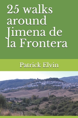 25 walks around Jimena de la Frontera