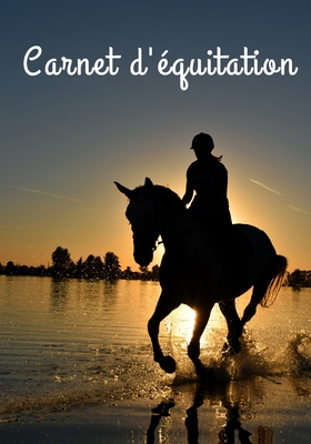 Carnet d'équitation: Suivez vos leçons d'équitation, vos progrès et vos objectifs