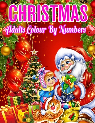 Christmas Adults Colour By Numbers: a beautiful colouring book with Christmas designs on a black background, for gloriously vivid colours ... (Christm