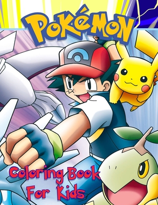 Pokemon Coloring Book For Kids: pokemon jumbo coloring book. 25 Pages, Size - 8.5" x 11".