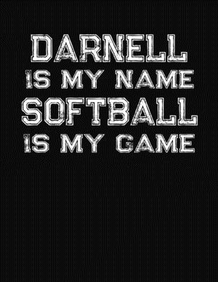 Darnell Is My Name Softball Is My Game: Softball Themed College Ruled Compostion Notebook - Personalized Gift for Darnell