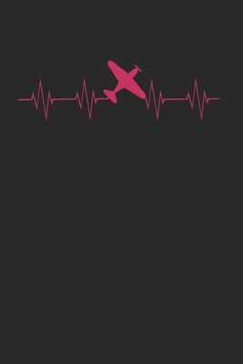Pilot Airplane heartbeat Notebook: Notebook / 6x9 Zoll / 120 ruled Pages
