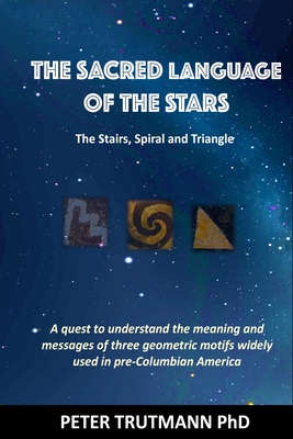 The Sacred Language of the Stars: The stairs, spiral and triangle
