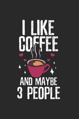Sarcastic I like Coffee Notebook: Notebook / 6x9 Zoll / 120 dotted Pages