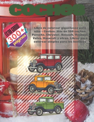 Libro de colorear gigantesco para niño - Coches. Más de 100 coches: Porsche, Chrysler, Renault, Hyundai, Volvo, Maserati y otros. Libros para colorear